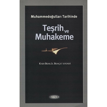 Muhammedoğulları Tarihinde Teşrih Ve Muhakeme Kadı Behlül Behçet Efendi