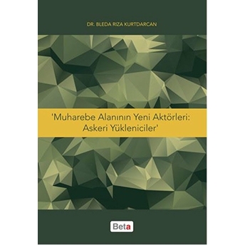 Muharebe Alanının Yeni Aktörleri: Askeri Yöneticiler