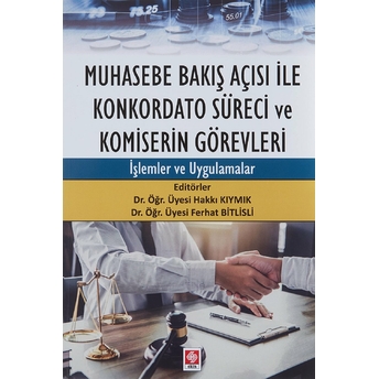 Muhasebe Bakış Açısı Ile Konkordato Süreci Ve Komiserin Görevleri Ferhat Bıtlışlı