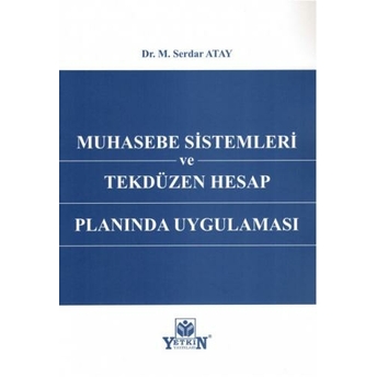 Muhasebe Sistemleri Ve Tekdüzen Hesap Planında Uygulaması M. Serdar Atay