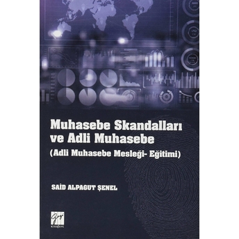 Muhasebe Skandalları Ve Adli Muhasebe - Said Alpagut Şenel