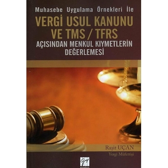 Muhasebe Uygulama Örnekleri Ile Vergi Usul Kanunu Ve Tms / Tfrs Açısından Menkul Kıymetlerin Değerlemesi Raşit Uçan