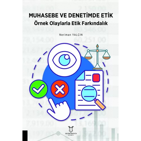 Muhasebe Ve Denetimde Etik Örnek Olaylarla Etik Farkındalık - Neriman Yalçin