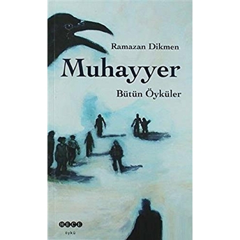 Muhayyer Bütün Öyküler Ramazan Dikmen