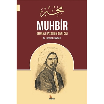 Muhbir: Osmanlı Basınının Sivri Dili Necati Çavdar