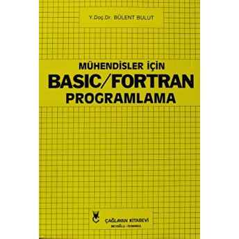 Mühendisler Için Basic / Fortran Programlama-Bülent Bulut