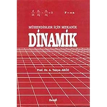 Mühendisler Için Mekanik Dinamik Ahmet Yalçın Aköz