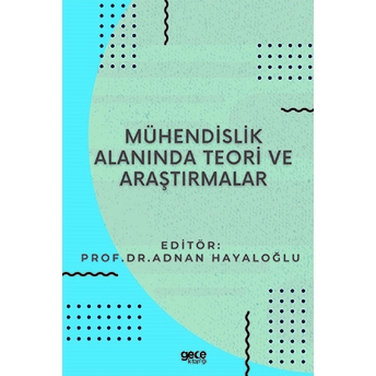 Mühendislik Alanında Teori Ve Araştırmalar