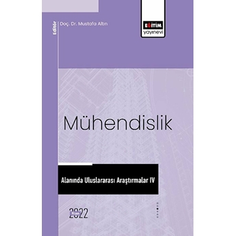 Mühendislik Alanında Uluslararası Araştırmalar 4