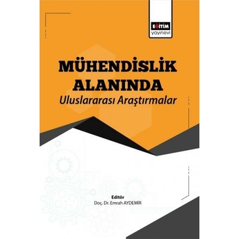 Mühendislik Alanında Uluslararası Araştırmalar Emrah Aydemir