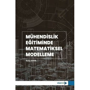 Mühendislik Eğitiminde Matematiksel Modelleme Barış Demir