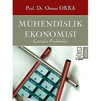 Mühendislik Ekonomisi Çözülmüş Problemler (Ciltli) Osman Okka