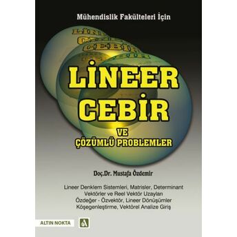 Mühendislik Fakülteleri Için Lineer Cebir Ve Çözümlü Problemler Dr. H. Mustafa Özdemir