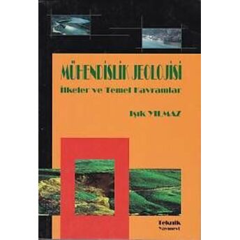Mühendislik Jeolojisi - Ilkeler Ve Temel Kavramlar Işık Yılmaz