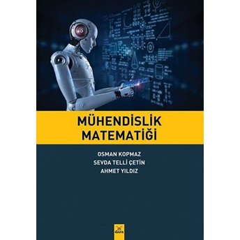 Mühendislik Matematiği Osman Kopmaz, Sevda Telli Çetin, Ahmet Yıldız