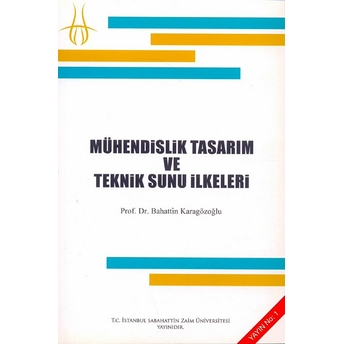 Mühendislik Tasarım Ve Teknik Sunu Ilkeleri - Bahattin Karagözoğlu