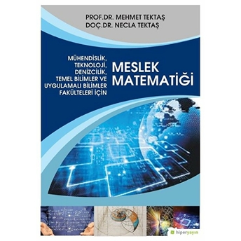 Mühendislik, Teknoloji, Denizcilik, Temel Bilimler Ve Uygulamalı Bilim Fakülteleri Için Meslek Matematiği - Mehmet Tektaş;Necla Tektaş