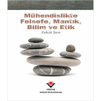 Mühendislikte Felsefe, Mantık, Bilim Ve Etik Zekai Şen