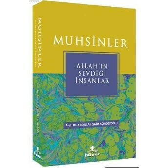 Muhsihler; Allah'ın Sevdiği Insanlarallah'ın Sevdiği Insanlar A. Saim Açıkgözoğlu