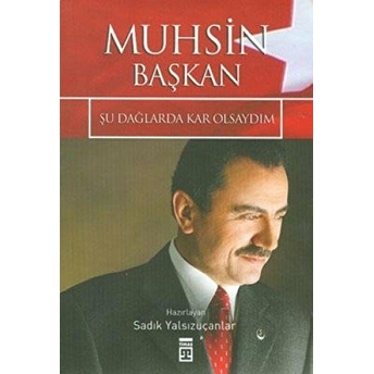 Muhsin Başkan Kolektif,Sadık Yalsızuçanlar