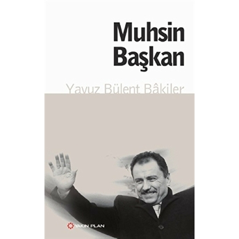 Muhsin Başkan Yavuz Bülent Bakiler