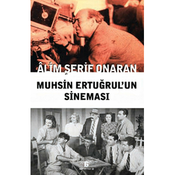 Muhsin Ertuğrul'un Sineması Alim Şerif Onaran