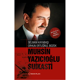 Muhsin Yazıcıoğlu Suikasti Selman Kayabaşı