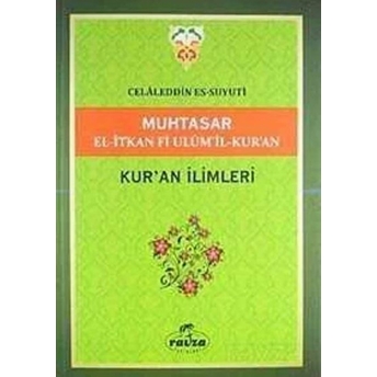 Muhtasar El-Itkan Fi Ulum'il-Kur'an - Kur'an Ilimleri Imam Celâleddin Es-Suyuti