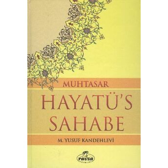 Muhtasar Hayatü's Sahabe - Ciltli Muhammed Yusuf Kandehlevi