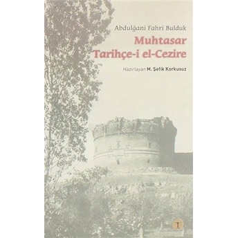 Muhtasar Tarihçe-I El-Cezire Abdulğani Fahri Bulduk