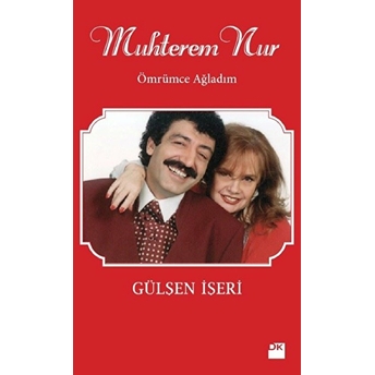 Muhterem Nur - Ömrümce Ağladım Gülşen Işeri