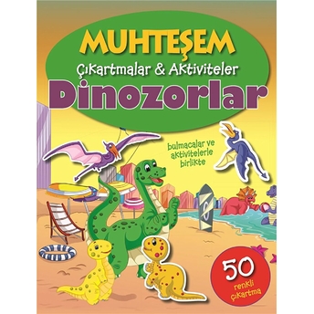 Muhteşem Çıkartmalar Ve Aktiviteler - Dinozorlar Kolektif