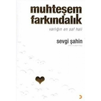 Muhteşem Farkındalık Sevgi Şahin