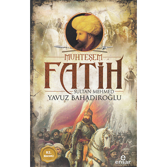 Muhteşem Fatih Sultan Mehmed Yavuz Bahadıroğlu