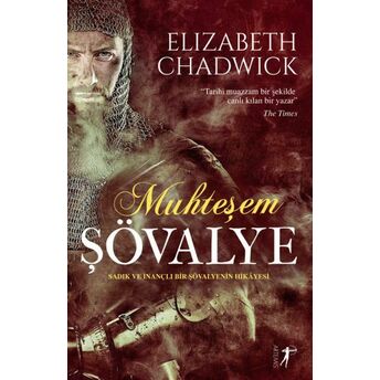 Muhteşem Şövalye - Sadık Ve Inançlı Bir Şövalyenin Hikayesi Elizabeth Chadwick