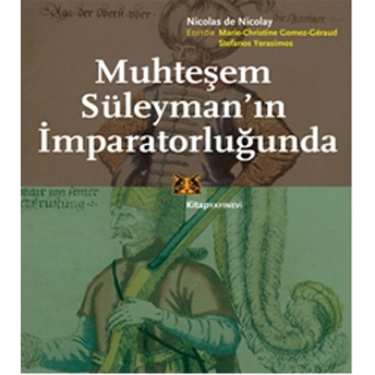 Muhteşem Süleyman’ın Imparatorluğunda Nicolas De Nicolay