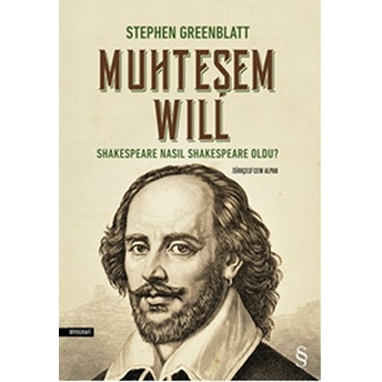 Muhteşem Will Shakespeare Nasıl Shakespeare Oldu? Stephen Greenblatt