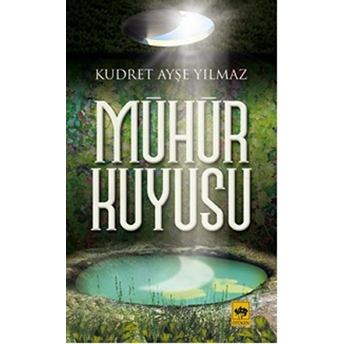 Mühür Kuyusu Kudret Ayşe Yılmaz