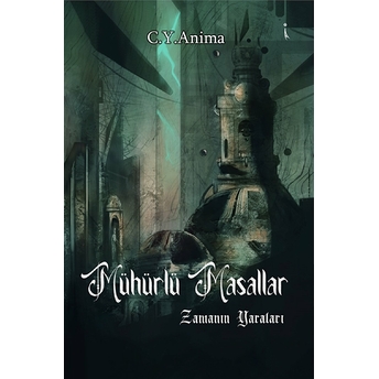 Mühürlü Masallar 1. Kitap Zamanın Yaraları – Can Yaş