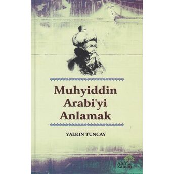 Muhyiddin Arabi'yi Anlamak Yalkın Tuncay