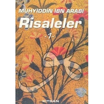 Muhyiddin Ibn Arabi Risaleler 1 - Muhyiddin Ibn Arabi