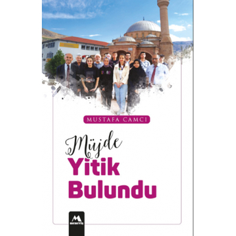 Müjde Yitik Bulundu Mustafa Camcı