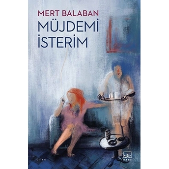 Müjdemi Isterim Mert Balaban