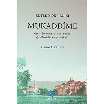 Mukaddime ( Kutbe'd-Din Izniki ) Kerime Üstünova