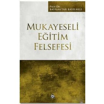 Mukayeseli Eğitim Felsefesi Bayraktar Bayraklı