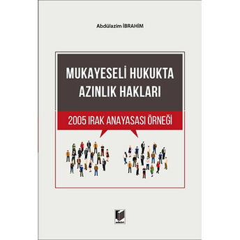 Mukayeseli Hukukta Azınlık Hakları 2005 Irak Anayasası Örneği Abdülazim Ibrahim