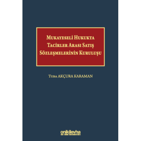 Mukayeseli Hukukta Tacirler Arası Satış Sözleşmelerinin Kuruluşu Tuba Akçura Karaman