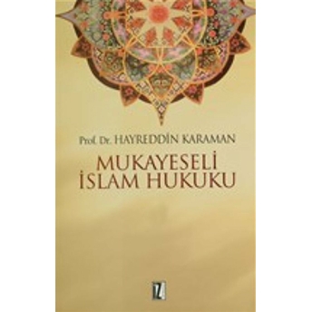 Mukayeseli Islam Hukuku Cilt: 1 Hayreddin Karaman