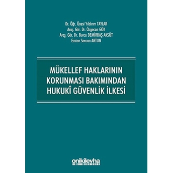 Mükellef Haklarının Korunması Bakımından Hukuki Güvenlik Ilkesi