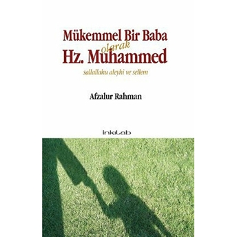 Mükemmel Bir Baba Olarak Hz. Muhammed (S.a.v) Afzalur Rahman